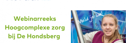 Webinarreeks Hoogcomplexe Zorg bij De Hondsberg Webinarreeks Hoogcomplexe Zorg bij De Hondsberg